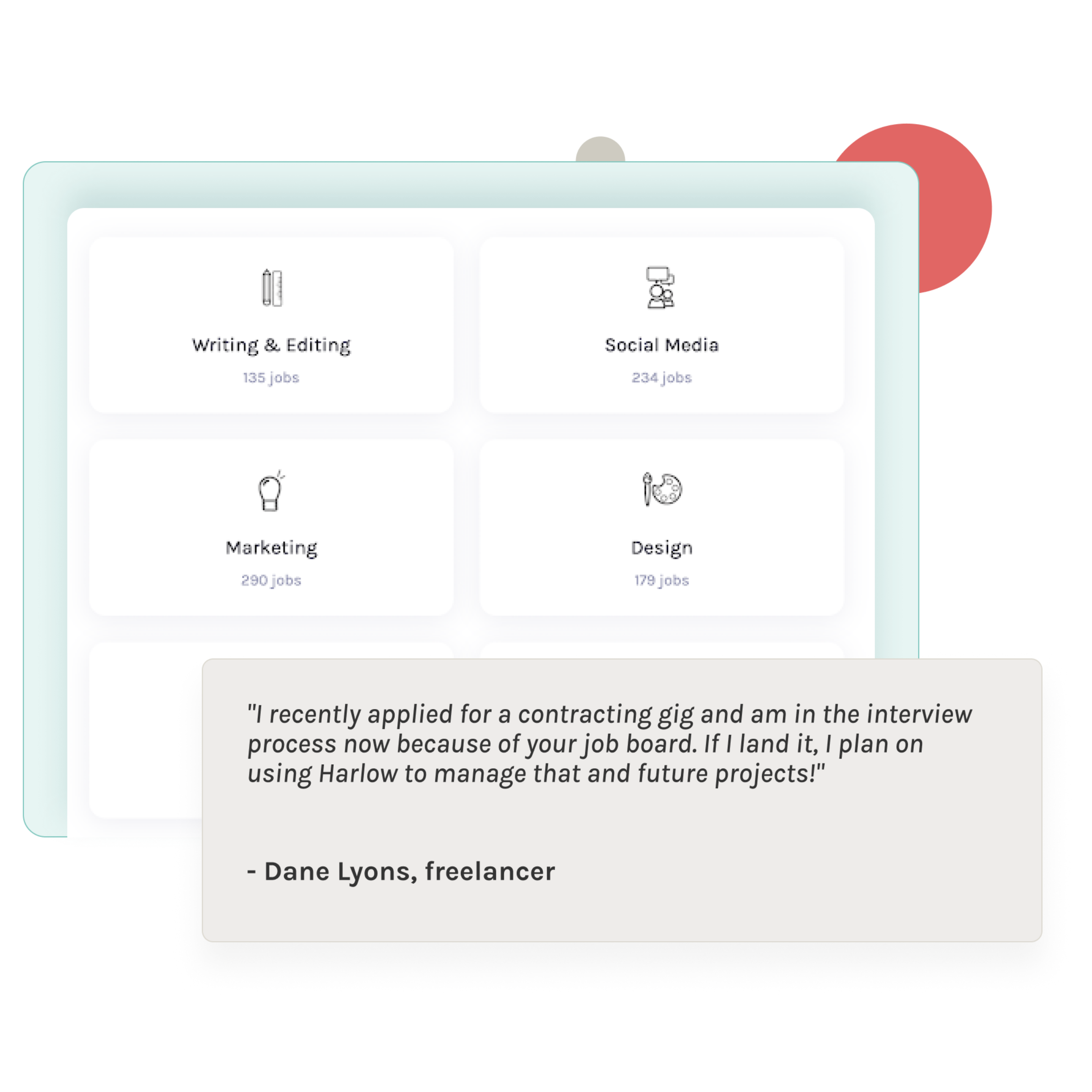 a testimonial from - Dane Lyons, freelancer that reads "I recently applied for a contracting gig and am in the interview process now because of your job board. If I land it, I plan on using Harlow to manage that and future projects!"